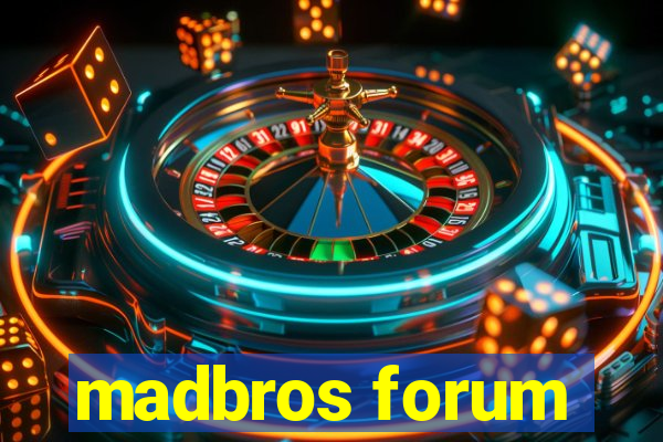 madbros forum